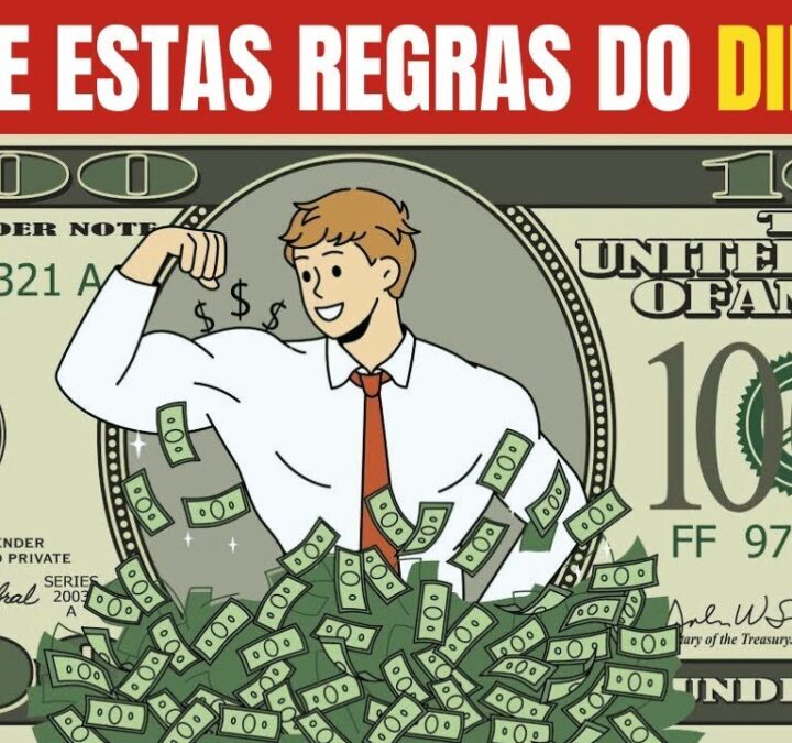 Regras De Dinheiro Que Voc Precisa Dominar Para Ficar Rico