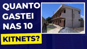 Quanto Foi Gasto até Agora nas 10 Kitnets?